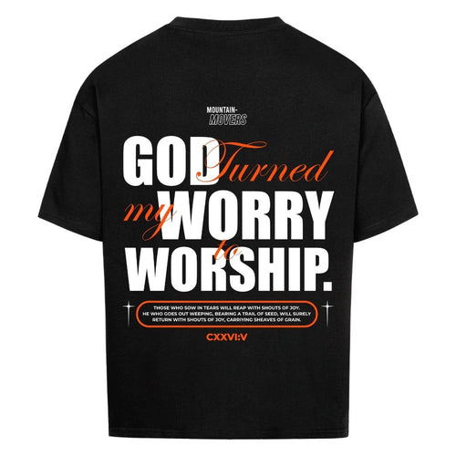 God Turned my Worry Oversized Shirt BackPrint