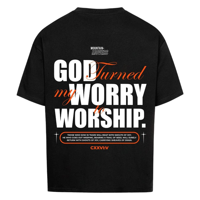 God Turned my Worry Oversized Shirt BackPrint