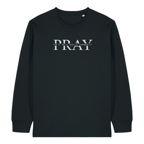 Pray for it Longsleeve