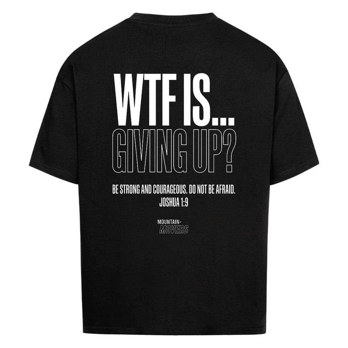 WTF IS GIVING UP Oversize Shirt