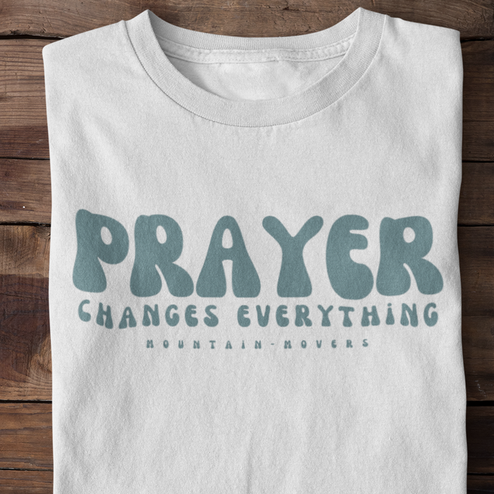 Prayer Changes Everything T-shirt