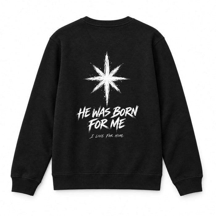 He Was Born for Me Christmas Sweatshirt Backprint