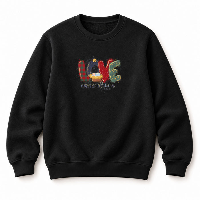 Love Came Down Christmas Sweatshirt