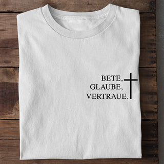 Bete, Glaube, Vertraue Shirt Variante, Mountain Movers christliches Design