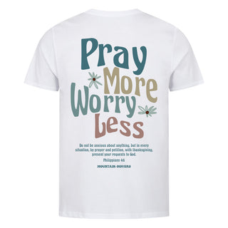 Pray More, Worry Less Shirt Backprint Variante, Mountain Movers christliches Design