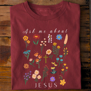 Ask me about Jesus - Little Flowers Shirt