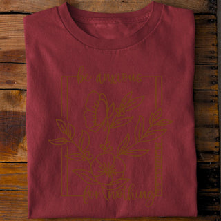 Be anxious for nothing shirt