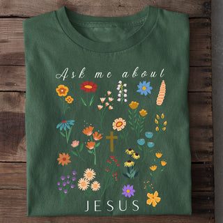 Ask me about Jesus - Little Flowers Shirt
