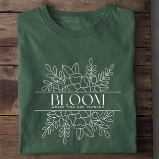 Bloom where you are planted Shirt