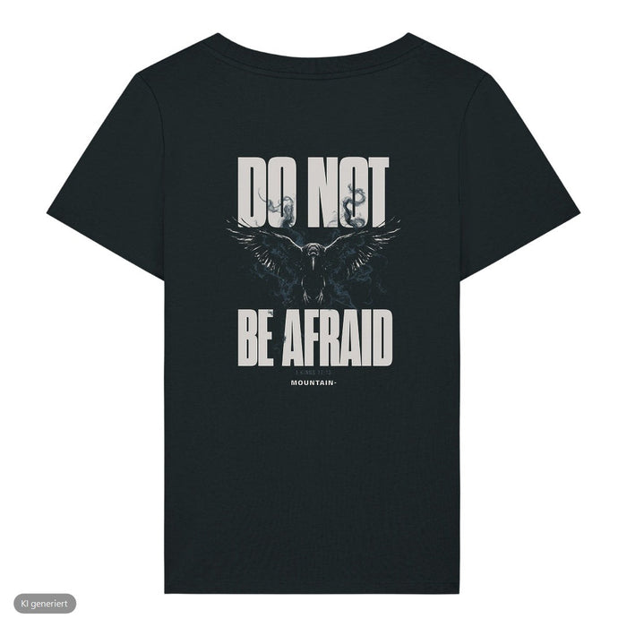 Do Not Be Afraid Rabe 1. Könige 17:13 Frauenshirt Front & Backprint