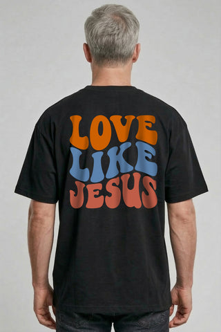 Love Like Jesus Oversized Shirt BackPrint