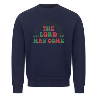 The Lord has Come Sweatshirt