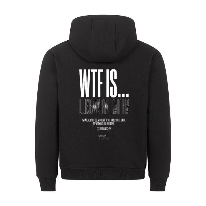 WTF IS LUKEWARM FAITH Hoodie