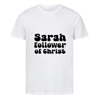 Follower of Christ T-Shirt Personalizable