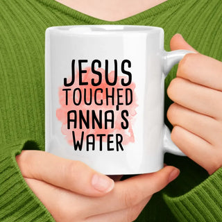 Jesus touched the Water mug personalized (both sides)