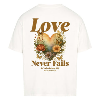 Love never Fails Oversized Shirt BackPrint