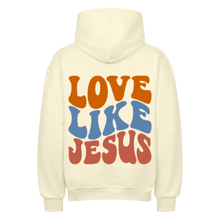 LOVE LIKE JESUS ​​OVERSIZE HOODIE BackPrint