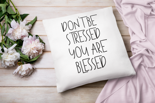 Don´t be stressed you are blessed Kissen