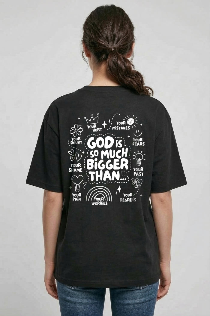 God is so much bigger oversized shirt backprint