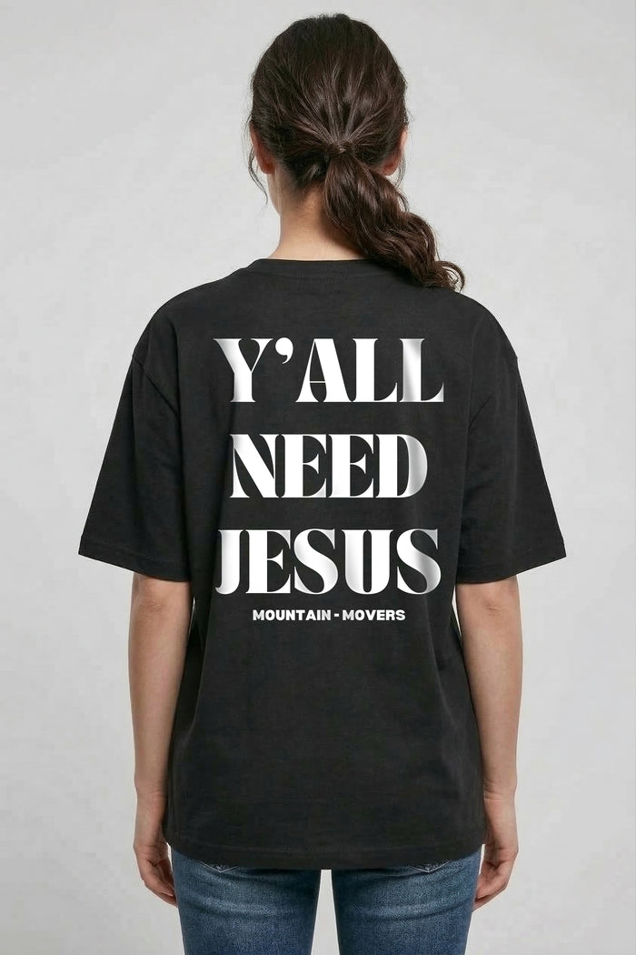 Y´all need Jesus Oversized Shirt BackPrint