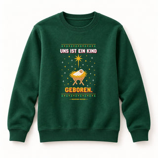 Uns ist ein Kind geboren Krippe Christmas Sweatshirt Grün
