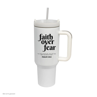 Faith over Fear Thermobecher