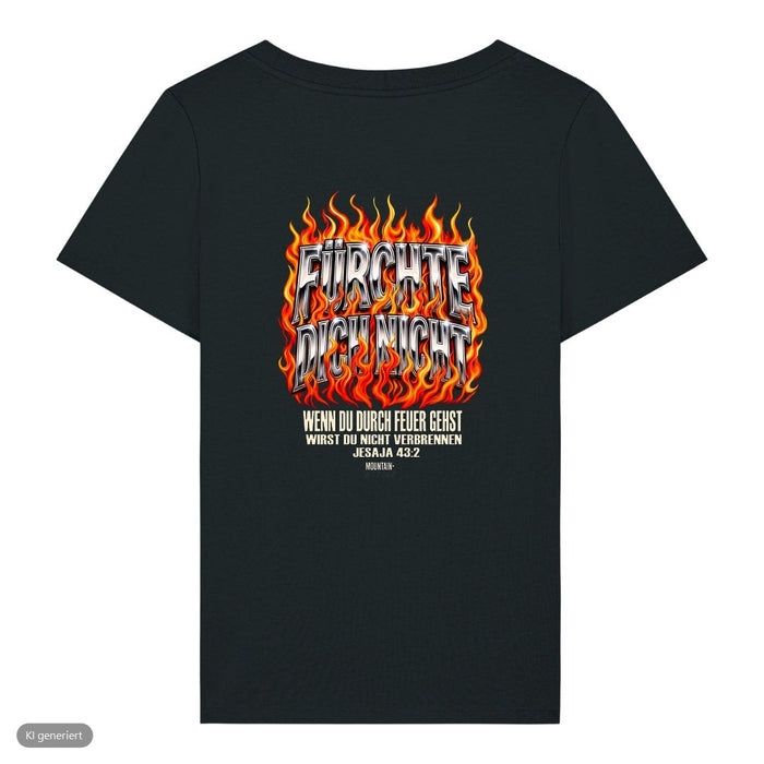 Fürchte dich nicht Flammen Jesaja 43:2 Frauenshirt Front & Backprint