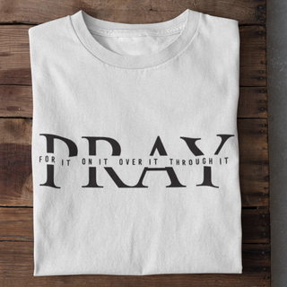 Pray for it T-Shirt
