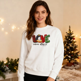 Love Came Down Christmas Sweatshirt