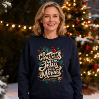 Christmas, Jesus ,Food and Movies Sweatshirt