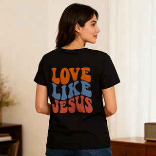 Love like Jesus Shirt BackPrint