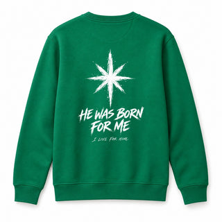 He Was Born for Me Christmas Sweatshirt Backprint Grün