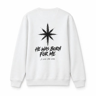 He Was Born for Me Christmas Sweatshirt Backprint Weiß