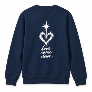 Love Came Down Christmas Sweatshirt Backprint Navy