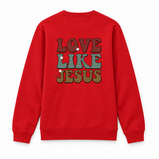 Love like Jesus Christmas Sweatshirt Backprint Rot
