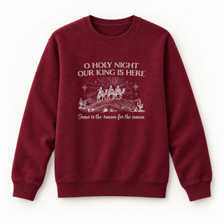 Our King is here Christmas Sweatshirt Burgunder