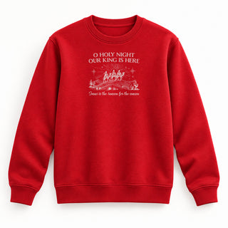 Our King is here Christmas Sweatshirt Rot