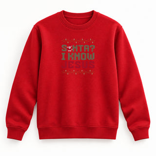Santa? I know Jesus Christmas Sweatshirt Rot