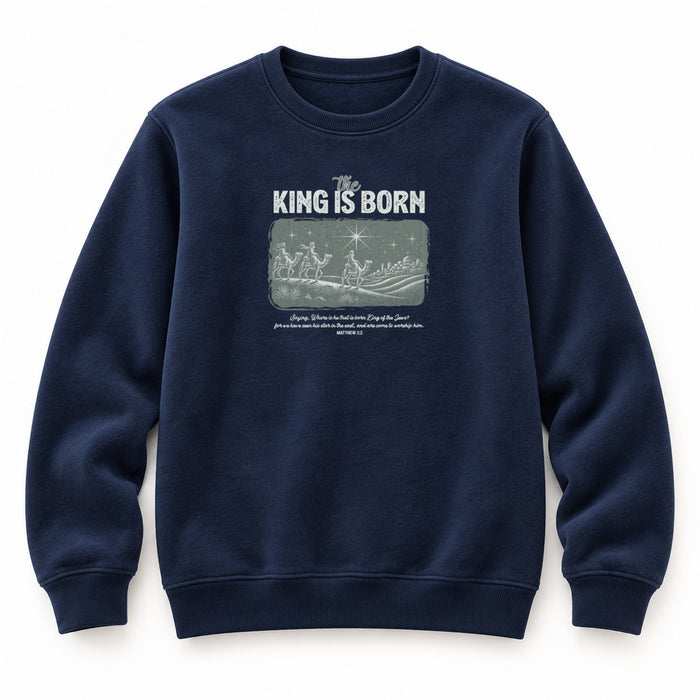 The King is born Christmas Sweatshirt
