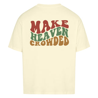 Make heaven crowded Premium Oversize T-Shirt