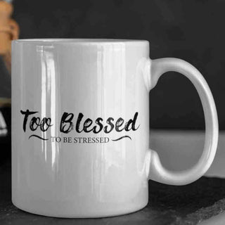 Too Blessed Mug