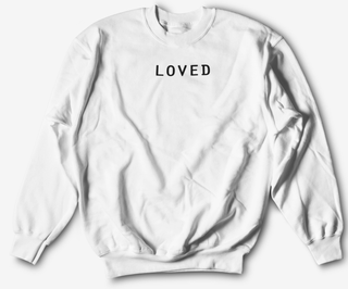 Loved Sweatshirt [PREMIUM]