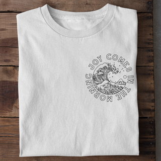 Joy comes in the morning T-Shirt